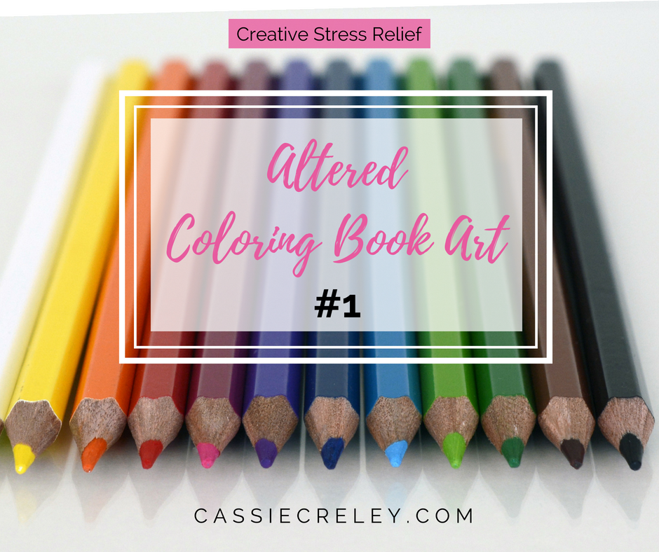 Altered Coloring Book Art #1 - cassiecreley.com