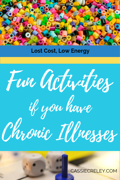 Easy, affordable activities if you have chronic illness or chronic pain or illness + a free printable | cassiecreley.com