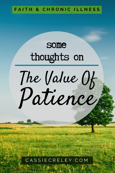 Some Thoughts on The Value of Patience - cassiecreley.com
