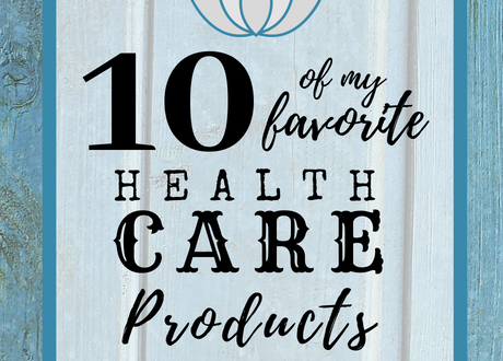 10 of my favorite health care products, especially for chronic illness - cassiecreley.com