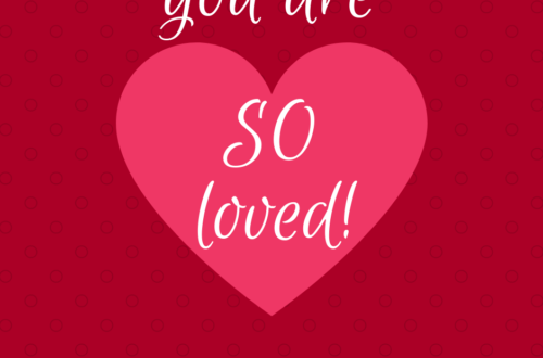 You are SO Loved—A selection of Bible verses and song lyrics describing how God loves you infinitely. A perfect reminder for Valentine’s Day or any day. | cassiecreley.com