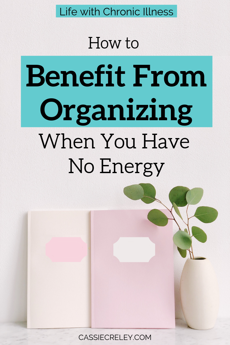 How to Benefit from Organizing When You Have No Energy - Starlight ...