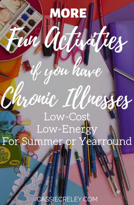 More fun, low cost, low energy activities, perfect for people with chronic pain or illness + a free printable | cassiecreley.com