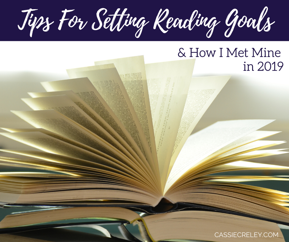 Tips For Setting Reading Goals & How I Met Mine in 2019 | cassiecreley.com