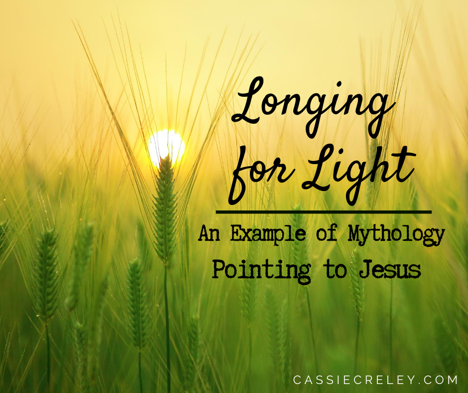 Longing for Light: An Example of Mythology Pointing to Jesus – I love a lot of myths, but I find the best ones have a beautiful truth underlying the story. I want to explore an example of mythology pointing to Jesus and how every human heart longs for light to vanquish darkness, and for good to overcome evil. | cassiecreley.com