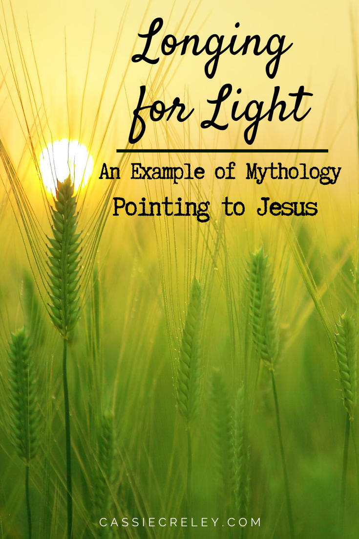 Longing for Light: An Example of Mythology Pointing to Jesus – I love a lot of myths, but I find the best ones have a beautiful truth underlying the story. I want to explore an example of mythology pointing to Jesus and how every human heart longs for light to vanquish darkness, and for good to overcome evil. | cassiecreley.com