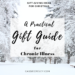Practical Gift Ideas for Someone with Chronic Illness or Invisible Illness: A helpful gift guide, plus 4 tips for choosing a gift for someone with health conditions. Useful for Christmas, birthday, or “just because” gift suggestions.
