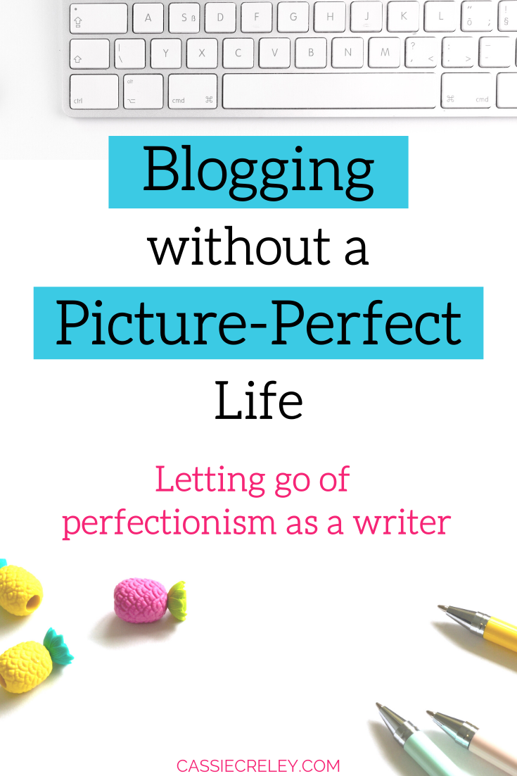 Blogging Without A Picture Perfect Life—How you can let go of perfectionism as a writer and blogger, especially if you’re dealing with the added challenge of chronic illness. Here’s how I’m embracing the imperfect and letting go of comparison.