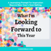 What I'm Looking Forward to This Year: A Journaling Prompt For Inspiration Beyond New Year’s Goal Setting | cassiecreley.com