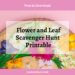 Perfect for photo scavenger hunts and enjoying nature. Get the free flower and leaf scavenger hunt printable.